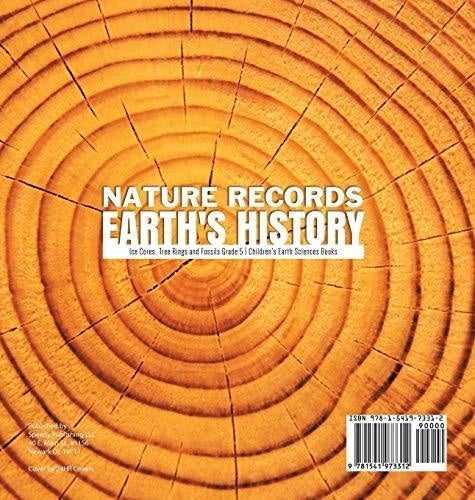 Nature Records Earth’s History - Ice Cores Tree Rings and Fossils Grade 5 - Children’s Earth Sciences Books