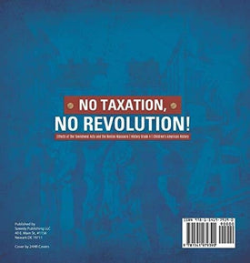 No Taxation, No Revolution! Effects of the Townshend Acts and the Boston Massacre History Grade 4 Children's American History
