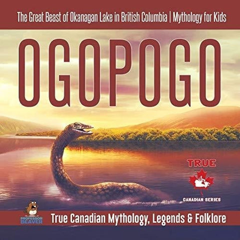 Image of Ogopogo - The Great Beast of Okanagan Lake in British Columbia | Mythology for Kids | True Canadian Mythology, Legends & Folklore