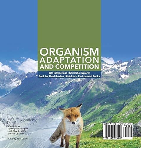 Organism Adaptation and Competition - Life Interactions - Scientific Explorer - Book for Third Graders - Children’s Environment Books