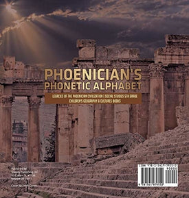 Phoenician's Phonetic Alphabet - Legacies of the Phoenician Civilization - Social Studies 5th Grade - Children's Geography & Cultures Books