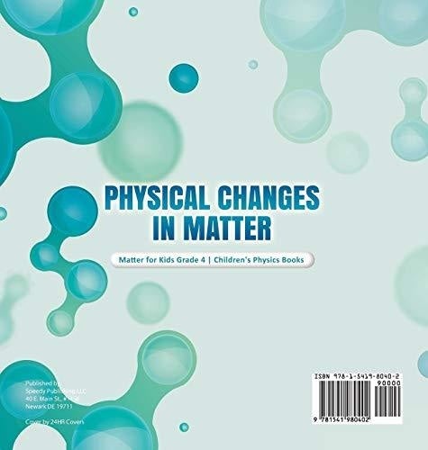 Physical Changes in Matter - Matter for Kids Grade 4 - Children’s Physics Books