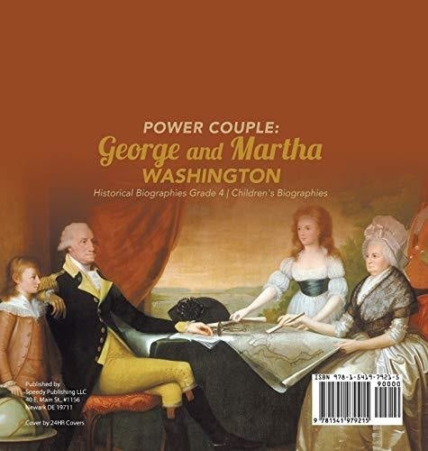 Power Couple: George and Martha Washington - Historical Biographies Grade 4 - Children’s Biographies