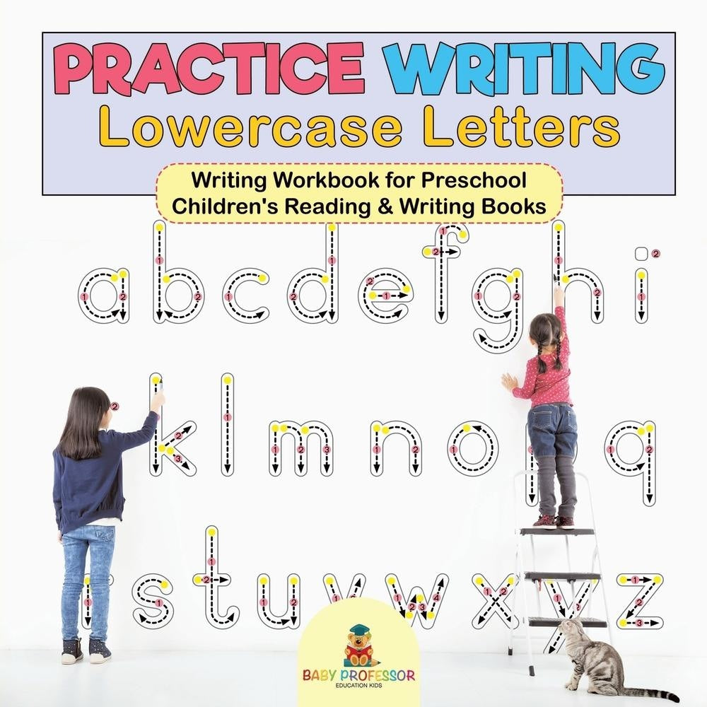 Practice Writing Lowercase Letters - Writing Workbook for Preschool | Childrens Reading & Writing Books