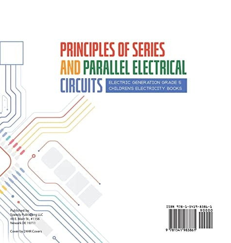 Principles of Series and Parallel Electrical Circuits Electric Generation Grade 5 Children’s Electricity Books