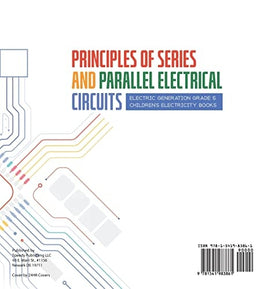 Principles of Series and Parallel Electrical Circuits Electric Generation Grade 5 Children's Electricity Books