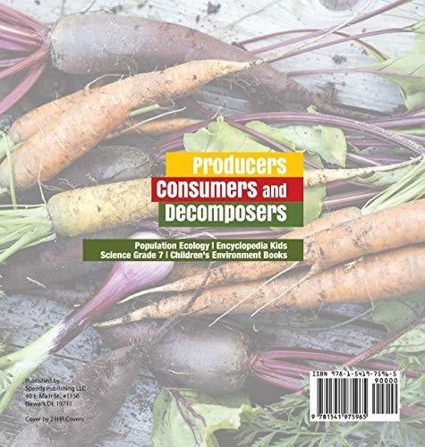 Producers Consumers and Decomposers - Population Ecology - Encyclopedia Kids - Science Grade 7 - Children’s Environment Books