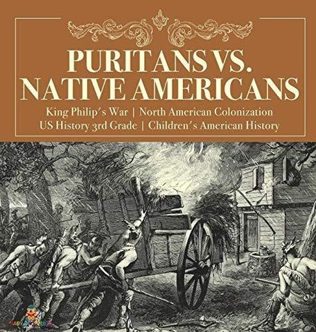 Image of Puritans vs. Native Americans - King Philip’s War - North American Colonization - US History 3rd Grade - Children’s American History