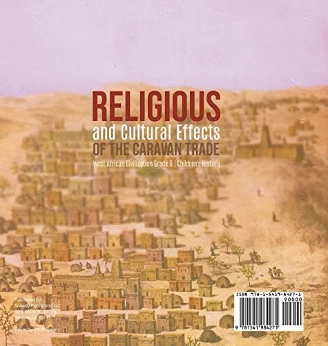 Religious and Cultural Effects of the Caravan Trade West African Civilization Grade 6 Children’s History