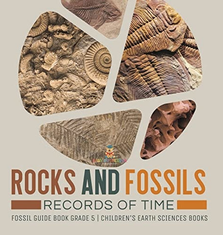 Image of Rocks and Fossils: Records of Time Fossil Guide Book Grade 5 Children's Earth Sciences Books