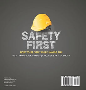Safety First! How to Be Safe While Having Fun Risk Taking Book Grade 5 Children's Health Books