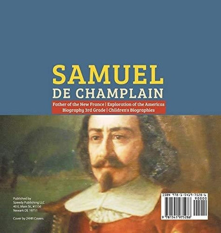 Image of Samuel de Champlain - Father of the New France - Exploration of the Americas - Biography 3rd Grade - Children’s Biographies