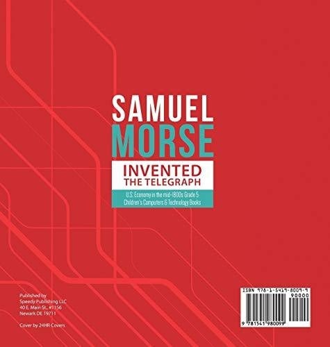 Samuel Morse Invented the Telegraph - U.S. Economy in the mid-1800s Grade 5 - Children’s Computers & Technology Books