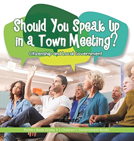 Image of Should You Speak Up in a Town Meeting? Citizenship and Local Government Politics Book Grade 3 Children's Government Books