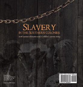 Slavery in the Southern Colonies North American Colonization Grade 3 Children's American History
