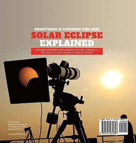 Something is Covering the Sun! Solar Eclipse Explained - Solar System Children's Book Grade 3 - Children's Astronomy & Space Books