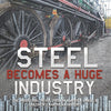 Steel Becomes a Huge Industry | The Industrial Revolution in America Grade 6 | Children’s American History
