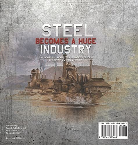 Steel Becomes a Huge Industry The Industrial Revolution in America Grade 6 Children’s American History