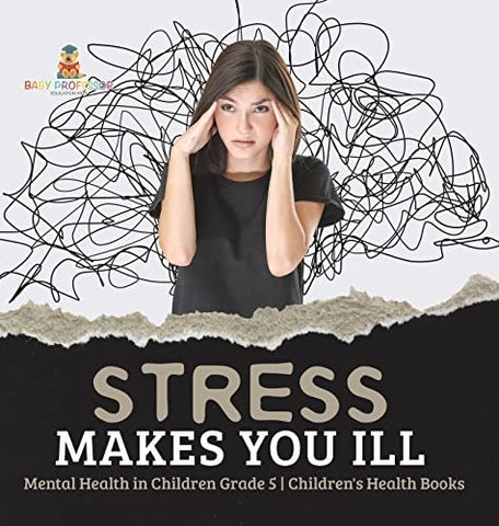 Image of Stress Makes You Ill Mental Health in Children Grade 5 Children's Health Books