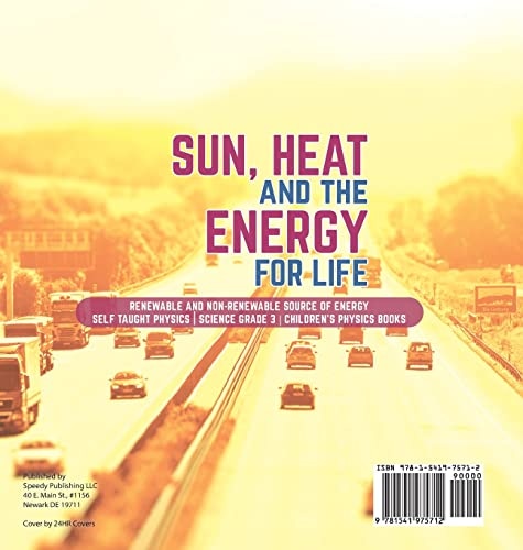 Sun Heat and the Energy for Life Renewable and Non-Renewable Source of Energy Self Taught Physics Science Grade 3 Children’s Physics Books