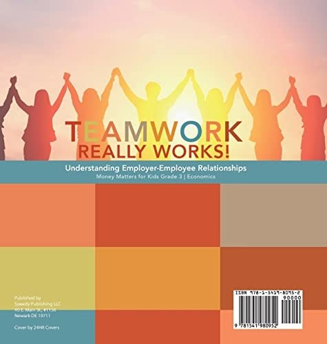 Teamwork Really Works!: Understanding Employer-Employee Relationships Money Matters for Kids Grade 3 Economics