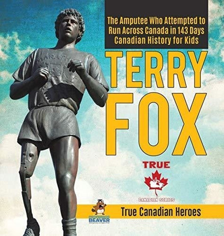Image of Terry Fox - The Amputee Who Attempted to Run Across Canada in 143 Days - Canadian History for Kids - True Canadian Heroes