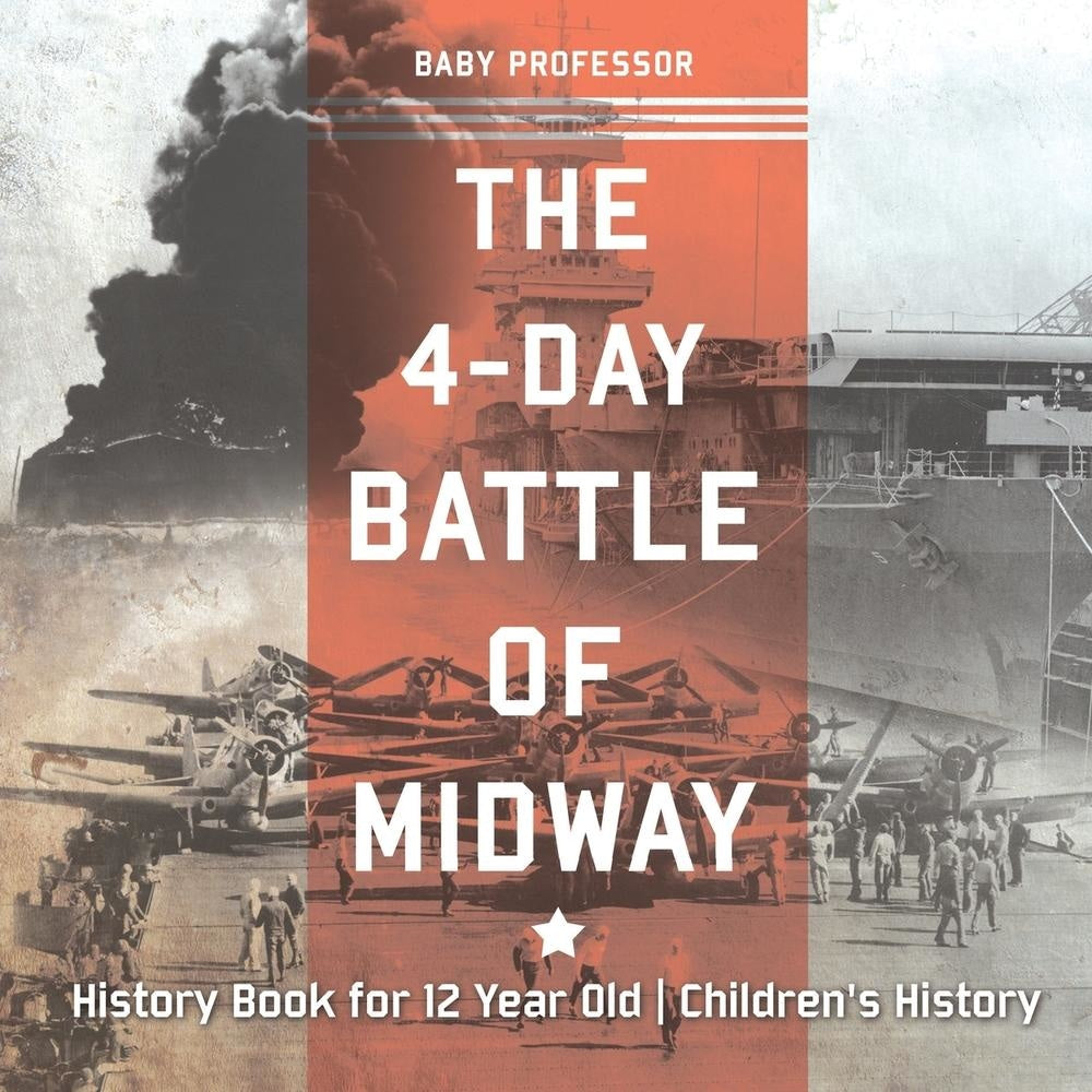 The 4-Day Battle of Midway - History Book for 12 Year Old | Children's History