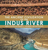 The Ancient Civilization of the Indus River - Indus Civilization Grade 4 - Children’s Ancient History