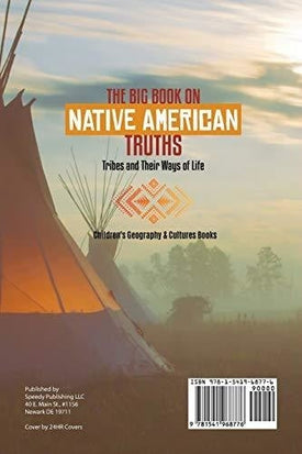 The Big Book on Native American Truths: Tribes and Their Ways of Life - Children's Geography & Cultures Books
