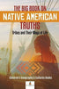 The Big Book on Native American Truths: Tribes and Their Ways of Life - Children’s Geography & Cultures Books
