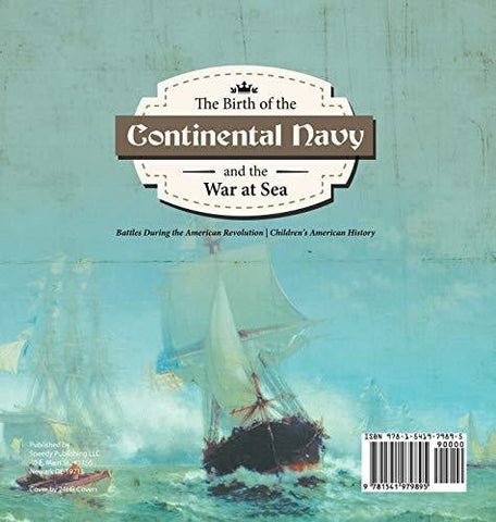 Image of The Birth of the Continental Navy and the War at Sea - Battles During the American Revolution - Fourth Grade History - Children’s American 