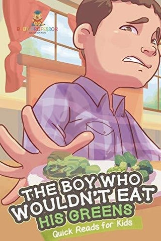 Image of The Boy Who Wouldn’t Eat His Greens | Quick Reads for Kids