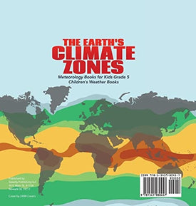 The Earth's Climate Zones Meteorology Books for Kids Grade 5 Children's Weather Books