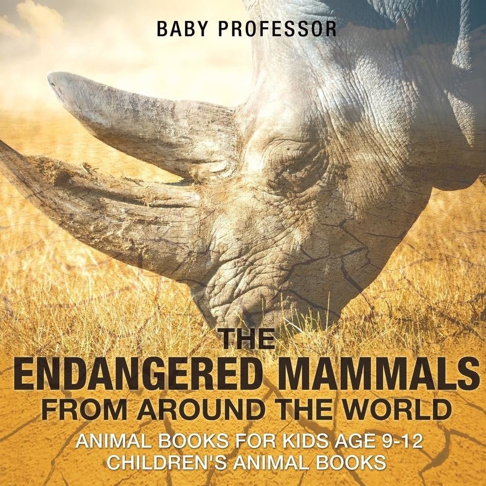 The Endangered Mammals from Around the World : Animal Books for Kids Age 9-12 | Children's Animal Books