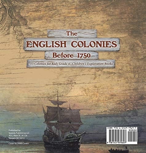 The English Colonies Before 1750 - 13 Colonies for Kids Grade 4 - Children’s Exploration Books
