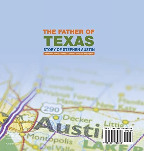 The Father of Texas: Story of Stephen Austin Texas State History Grade 5 Children’s Historical Biographies