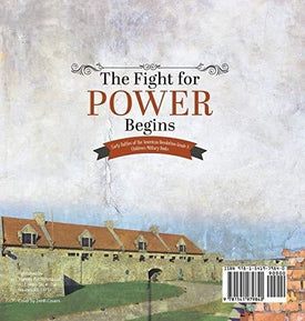 The Fight for Power Begins - Early Battles of the American Revolution Grade 4 - Children's Military Books