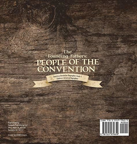 The Founding Fathers: People of the Convention - American Revolution Biographies Grade 4 - Children's Historical Biographies
