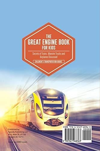 The Great Engine Book for Kids: Secrets of Trains Monster Trucks and Airplanes Discussed - Children’s Transportation Books