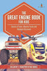 The Great Engine Book for Kids: Secrets of Trains Monster Trucks and Airplanes Discussed - Children’s Transportation Books