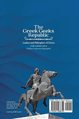 The Greek Geeks Republic: Leaders and Philosphers of Greece - Children's Historical Biographies