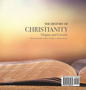 The History of Christianity: Origins and Growth Christianity Books Grade 6 Children's Religion Books