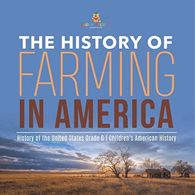 The History of Farming in America | History of the United States Grade 6 | Children’s American History