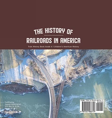 The History of Railroads in America Train History Book Grade 6 Children’s American History