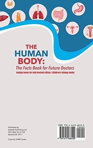 The Human Body: The Facts Book for Future Doctors - Biology Books for Kids Revised Edition - Children’s Biology Books