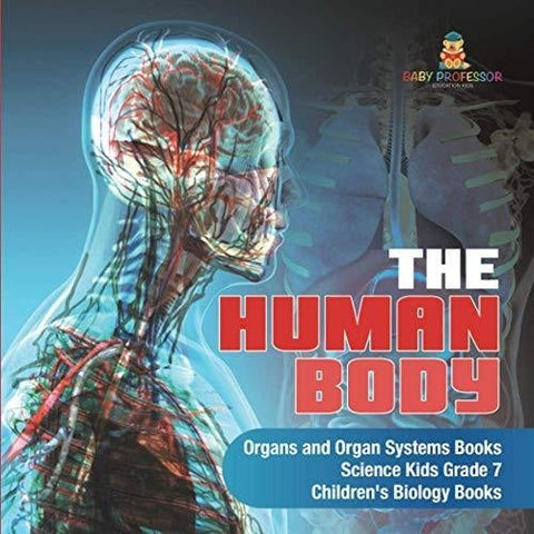 Image of The Human Body | Organs and Organ Systems Books | Science Kids Grade 7 | Children’s Biology Books