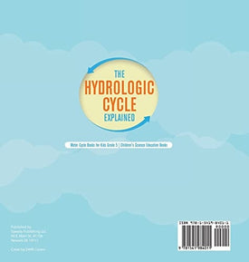 The Hydrologic Cycle Explained Water Cycle Books for Kids Grade 5 Children's Science Education Books
