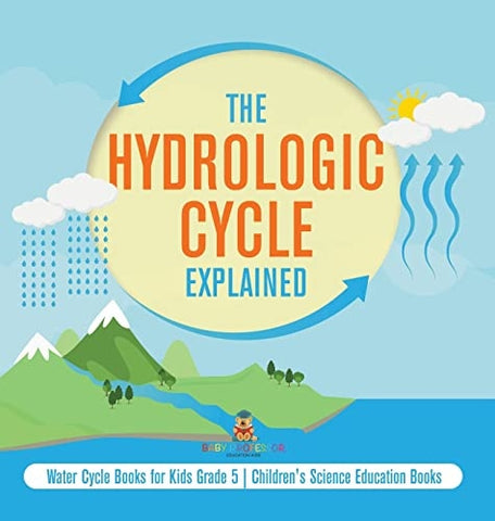 Image of The Hydrologic Cycle Explained Water Cycle Books for Kids Grade 5 Children's Science Education Books