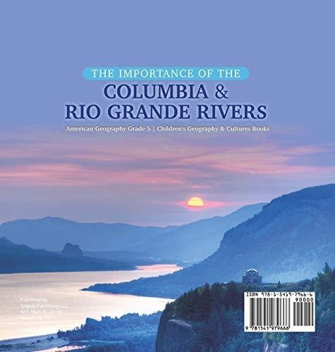 The Importance of the Columbia & Rio Grande Rivers - American Geography Grade 5 - Children’s Geography & Cultures Books