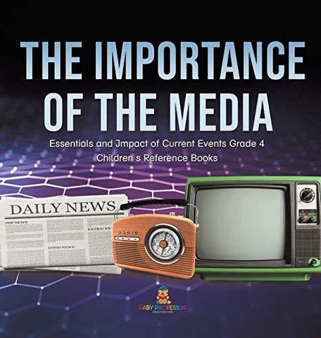 Image of The Importance of the Media - Essentials and Impact of Current Events Grade 4 - Children's Reference Books